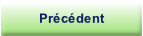 Précédent.